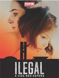Ilegal - A Vida Não Espera (2014)